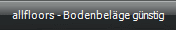 allfloors - Bodenbelge gnstig